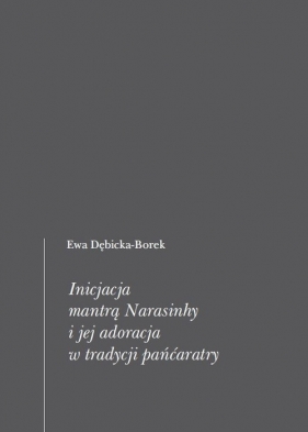 Inicjacja mantrą Narasinhy i jej adoracja w tradycji pańćaratry - Dębicka-Borek Ewa