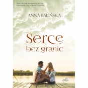 Serce bez granic / Białe Pióro - Anna Balińska