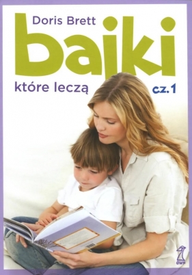 Bajki które leczą. Część 1 - Doris Brett