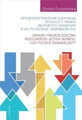 Związki frazeologiczne rosyjskiego języka biznesu i ich polskie ekwiwalenty - Dorota Drużyłowska