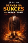 Szansa na sukces czy Śmiechu warte JP Kalsky