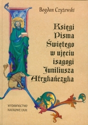 Księgi pisma świętego w ujęciu isagogi Juniliusza Afrykańczyka
