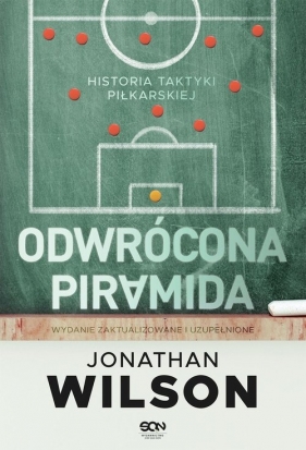 Odwrócona piramida. Historia taktyki piłkarskiej (Wydanie II) - Wilson Jonathan