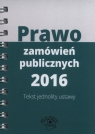 Prawo zamówień publicznych 2016 Tekst jednolity ustawy