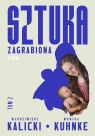 Sztuka zagrabiona. Tom 2 Włodzimierz Kalicki