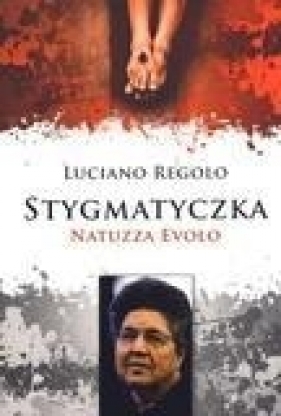 Stygmatyczka Natuzza Evolo - Regolo Luciano