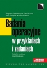 BADANIA OPERACYJNE W PRZYKŁADACH I ZADANIACH OPRACOWANIE ZBIOROWE