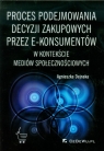 Proces podejmowania decyzji zakupowych przez e-konsumentów w kontekście Dejnaka Agnieszka