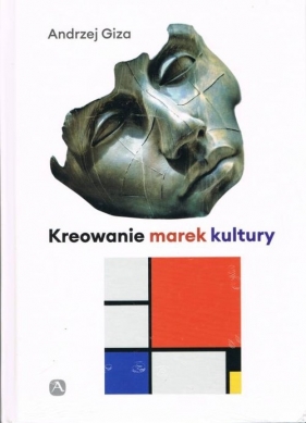 Kreowanie marek kultury - Andrzej Giza