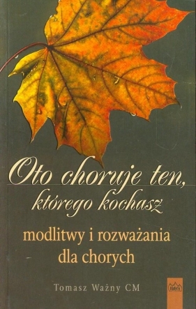 Oto choruje ten którego kochasz - Ważny Tomasz