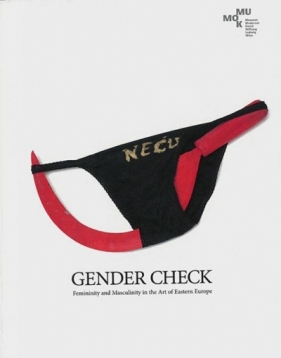 Gender Check. Feminity and Masculinity in the... - Opracowanie zbiorowe