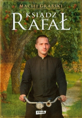 Ksiądz Rafał - Grabski Maciej