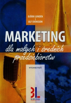 Marketing dla małych i średnich przedsiębiorstw - Lunden Bjorn, Svensson Ulf