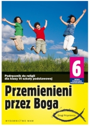 Przemienieni przez Boga. Podręcznik do klasy 6 szkoły podstawowej