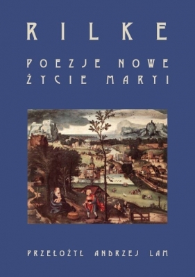 Poezje nowe Życie Maryi - Rilke Rainer M.