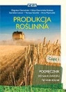 Produkcja roślinna część 1 podręcznik do nauki zawodu technik rolnik Czerwiński Zbigniew, Gawrońska-Kulesza Alicja, Lenart Stanisław