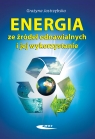 Energia ze źródeł odnawialnych i jej wykorzystanie Jastrzębska Grażyna