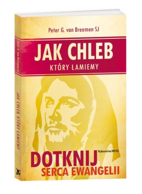 Jak chleb, który łamiemy - Piet van Breemen