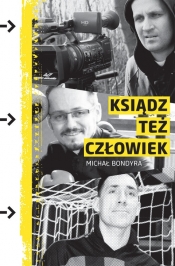 Ksiądz też człowiek - Michał Bondyra