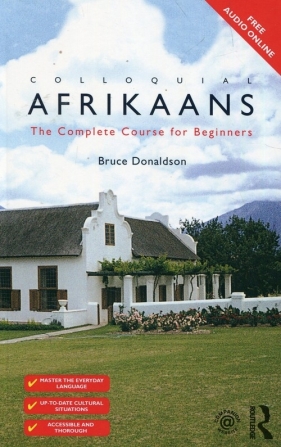 Colloquial Afrikaans The Complete Course for Beginners - Donaldson Bruce