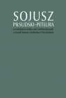  Sojusz Piłsudski-Petlura w kontekście politycznej i militarnej walki o