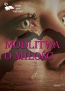 Modlitwa o miłość T.8 Antologia poetów... Opracowanie zbiorowe