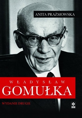 Władysław Gomułka - Prażmowska Anita