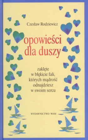 Opowieści dla duszy - Rodziewicz Czesław