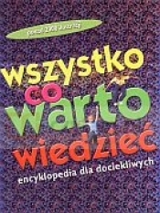 Wszystko co warto wiedzieć. Encyklopedia dla dociekliwych - Deborah Chancellor, Philip Steele