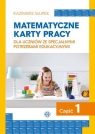 Matematyczne karty pracy dla uczniów ze specjalnymi potrzebami edukacyjnymi Słupek Kazimierz