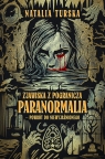 Zjawiska z pogranicza. Paranormalia - powrót do niewyjaśnionego Natalia Turska .