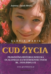 Gloria Maria. Cud życia - Jacek Wrona