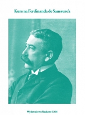 Kurs na Ferdinanda de Saussure?a - Grzegorczyk Anna, Machtyl Katarzyna, Kaczmarek Agnieszka