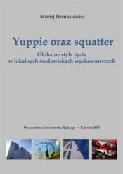 Yuppie oraz squatter. Globalne style życia w... - Maciej Bernasiewicz