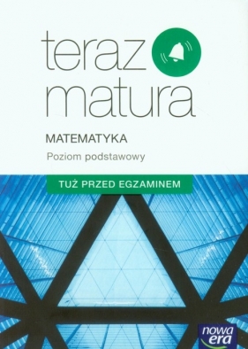 Teraz matura. Matematyka. Tuż przed egzaminem. Poziom podstawowy - Szkoły ponadgimnazjalne - Piotr Krzemiński