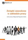 Związki zawodowe w zakładzie pracy  Małgorzata Regulska-Cieślak