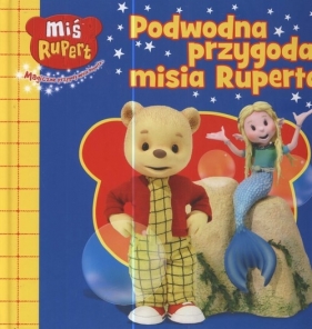 Podwodna przygoda Misia Ruperta - <br />