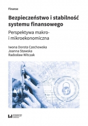 Bezpieczeństwo i stabilność systemu finansowego - Czechowska Iwona Dorota, Stawska Joanna Maria, Witczak Radosław