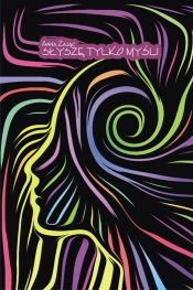 Słyszę tylko myśli - Anna Zając