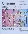 Chemia organiczna Krótki kurs Hart Harold, Craine Leslie E., Hart David J.