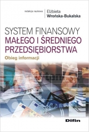 System finansowy małego i średniego przedsiębiorstwa - redakcja naukowa Wrońska-Bukalska Elżbieta<br />