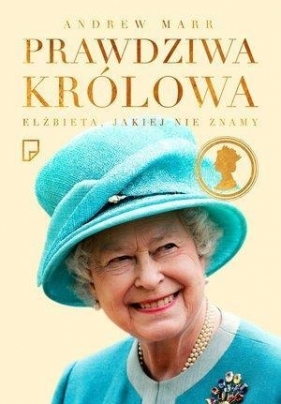 Prawdziwa królowa - Andrew Marr