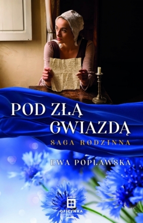 Pod złą gwiazdą. Saga rodzinna. Tom 1 - Ewa Popławska