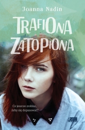 Trafiona zatopiona - Joanna Nadin