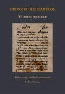 Szlomo ibn Gabirol. Wiersze wybrane Skarby Literatury Złotego Wieku w Szlomo ibn Gabirol
