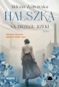 Halszka. Tom 1. Na brzegu rzeki (Duże Litery) - Aldona Żółtowska