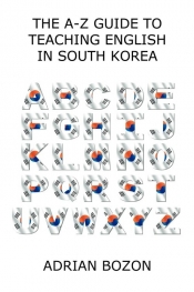 The A-Z Guide to Teaching English in South Korea