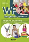 WF (nie tylko) dla dziewcząt Piłki Body Ball, laski gimnastyczne, taśmy Grzegorczyk Beata, Korpak Lidia, Plichcińska Małgorzata