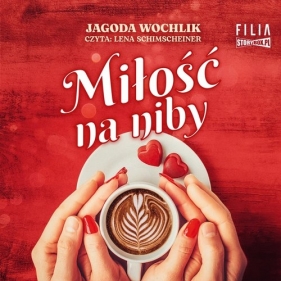 Miłość na niby (Audiobook) - Wochlik Jagoda