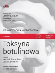 Toksyna botulinowa. Dermatologia kosmetyczna - Jeffrey S. Dover, Jean Carruthers